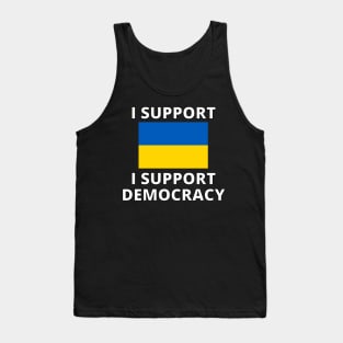 I Support Ukraine I Support Democracy. Tank Top